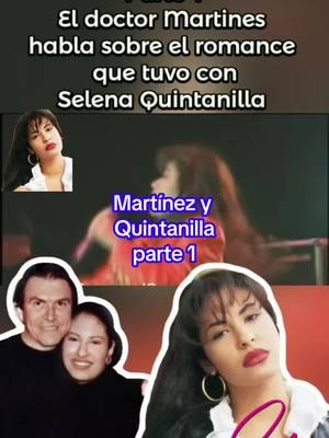 PARTE 1 Doc Martinez habla sobre el romance con selena quintanilla #selena #selenanetflix #selenaquintanilla #selenaquintanillaperez #selenatiktok #fans #chrisperez #chris #doctor #doctors #matinez #Relationship #relacion #infiel #quintanilla #elchicodelapartamento512 #amorprohibido #comolaflor 