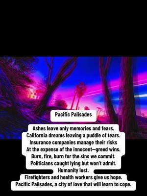 #PalisadesFire #CaliforniaWildfires #LAFD #FirstResponders #Firefighters #HealthWorkers #CommunityStrong #DisasterRelief #StaySafe #ClimateCrisis #EmergencyResponse #WildfireAwareness #RebuildTogether #SupportOurHeroes #LosAngeles #PacificPalisades #Evacuations #AirQualityAlert #FireSeason #poetry #poem #poetrytok 