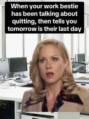 When your work bestie has been talking about quitting, then tells you tomorrow is their last day #work #worklife #workbestie #workbelike #workbesties #workbestiesbelike #workbestiesmakeitbetter #workbestiesbelike😂 #workbestiesforlife❤️✔️ #workbestiesforlife #workhumor 