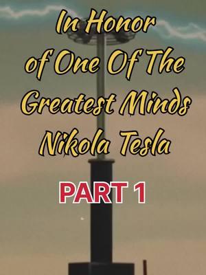 In Honor of One Of The Greatest Minds Nikola Tesla July 10, 1856 - January 7, 1943.(part 1)#thewhyfiles #mystery 