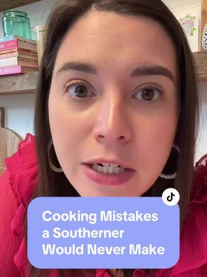 Southerners would never. #cookingmistakes #southerncooking #southernersoftiktok 