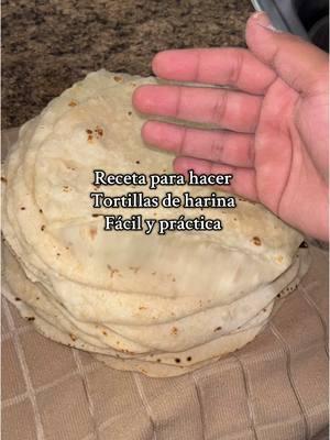 Receta para hacer tortillas de harina fácil y práctica 🔥🙌🏼#burritos #tacos #vent #venta #fyp #fypシ #f #fypooppppppppppppppppppppplllllllll #p #tortillasamano #tortillasdeharina 