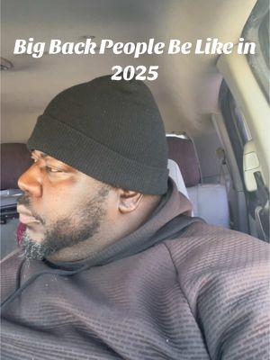 Big Back people be like in 2025!#fypシ #jamaldabossford #bigback #2025 