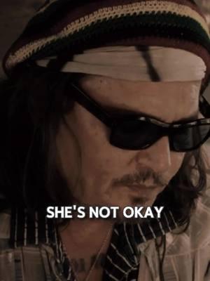 She's not okay.. #johnnydepp #johnnydeppmotivation #she #notokay ##relationshipadvice