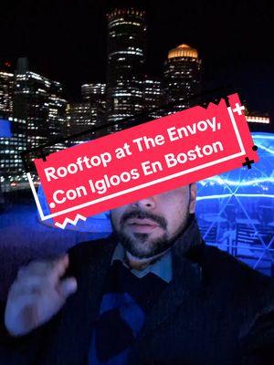 Rooftop at The Envoy Con Igloos En Boston #latinosenusa🇺🇸 #latinoenusa #bostontiktok #boston 