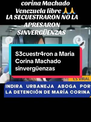 Que sinvergüenzas son estos de ese régimen de Maduro Dios primero la liberen pronto #fypシ゚viral #usa🇺🇸 #venezuela #secuestro #mariacorina #liberacion #estadosunidos🇺🇸 #madurodictador #regimen #nicolas #dictaduravenezolana 