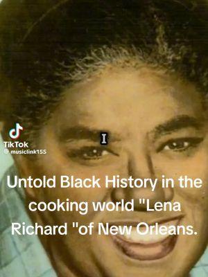 They will never teach this untold Black History in school. Lena Richard was a very famous creole chef from New Orleans, Louisiana. She was born in the late 1800s. Lena Richard would be the very first black chef to have a TV show for cooking. We must not forget our black history.  #blackexcellence #blackwoman #blackgirl #blackgirlrock #blackgirlmagic #blackhistorytiktok #blackhistoryfacts #blackhistory #blackhistorymonth #blacknews #chef #chefs #femalechef #NOLA #neworleans #neworleanslouisiana #Louisiana #Creole #creolewoman #Creolefood #creolecooking #cooks #cookingnetwork #neworleanscuisine #cuisine #louisianacuisine #cookingshow #cookingskills #cookingschool #cookingtiktok #cookingathometiktoktv #CookingHacks #cookingtok #woman #women #female #fy #fyp #fypシ゚viral 