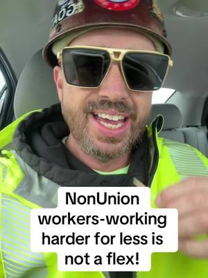 Nonunion workers-working harder for less is not a flex! #constructiontok  #union #Uniontok #apprenticenion #nabtu  #nonunion #fy #fyp #unioninsulator🦎 #unionyes #pipefitter #electrician #ironworker #organize #unionpaid #bluecollar #unionlife