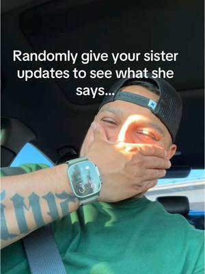 I expected better reactions to my informative updates 😂 #sister #trend #randomupdates #prank #funny #california #fires #texting #sinlings challenge 