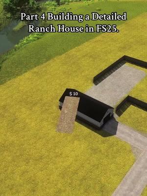 Building a detailed ranch house in fs25. #fyp #fs25 #fs25mods #fypシ #farmingsimulator25 #ranchhouse #detailed #console #pc #xbox #playstation 