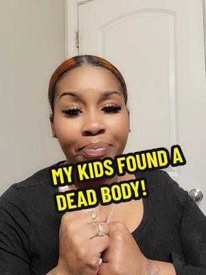 My kids found a dead body and we didn't believe them! #listentoyourkids #kidsknoweverything #listentothechildren #children #parents #kids #listen  #listentoyourchildren 