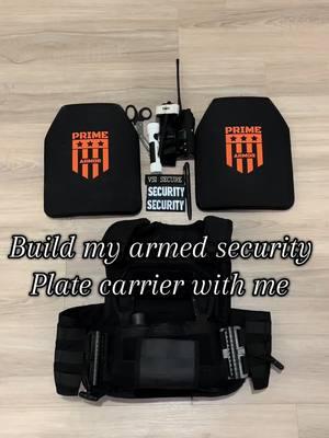 Build my armed security plate carrier with me #fyp #security #fypシ #securitybreach #fypage #securityguards #fyppppppppppppppppppppppp #securitycamera #fypdongggggggg 