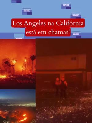 Los Angeles na California está em chamas! #losangeles #pacificpalisades #jornalnacional #cidadealerta #luizbacci #datena #williambonner #leodias #fofocalizando #bbb 🎥WEB