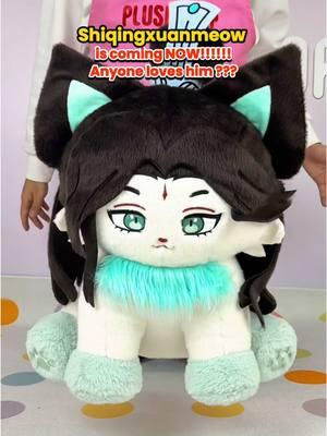 Shiqingxuanmeow is coming NOW!Who will take him home?🥰 #shiqingxuan #hexuan #shiqingxuancosplay #windmaster #tgcf #heavenofficialsblessing #xielian #huacheng #hualian #tianguancifu #tgcfedit #plush #stuffedanimals #hob #plushies #plushtoys #fyp