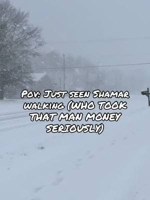 Pov: Just seen Shamar walking (WHO TOOK THAT MAN MONEY SERIOUSLY) #rt #fyp #snowing #atlanta #snowingatlanta #snowingatl #thebaddestofgeorgia #ratvnetwork #ratv #shamar #shamarco 