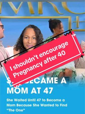 Should I encourage women to remain hopeful about pregnancy after 40? #pregnancyover40 #itspossible #dreams #worthit #tamronhall 