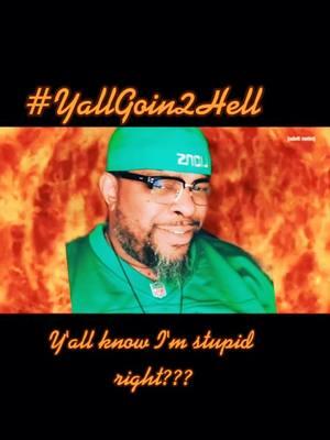 #BringFire2It #YallGoin2Hell #YallKnowImStupidRight #Humor #HavingFun #40AndOver @ms.lucee5 