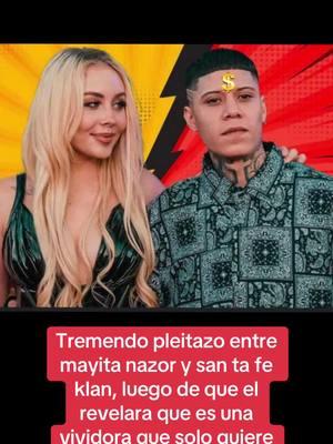 San ta fe jlan y maya nazor  Se despelucan en redes! #santafe #klan #santafeklan473 #maya #nazor #mayanazor #santafeklanoficial #hijo #dinero #guanajuato #santa #fe #pati #santafeklanoficial_fans #fy #foyu 