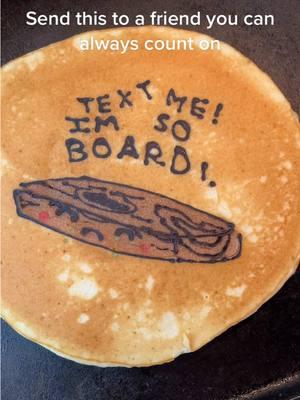 Send it to them to so that they can rescue you from boredom then drop a llike and folllow! #pancake #pancakes #breakfast #breakfastideas #funnyvideos #board #bored #texting #textme #imsobored #positivevibes #positivity #saveme 