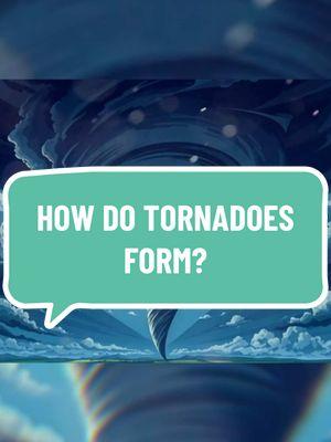 How Do Tornadoes Form?  #tornado #wather #tornadoes #storm #climate #fyp 