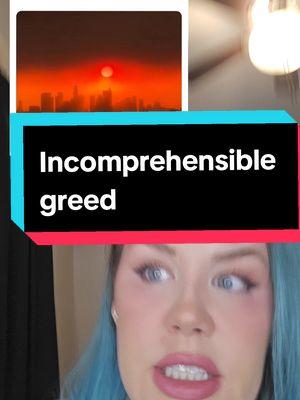 incomprehensible. when do we say when?  #losangeles #lawildfires #losangeleswildfire #prayforlosangeles #tragic #greed #greedy 