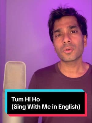 Tum Hi Ho…Sing With Me in English 🎤 #tumhiho #arijitsingh #adityaroykapur #shraddhakapoor #mithoon #bollywood #rnb #browntok #desi #singwithme #tiktokpartner 