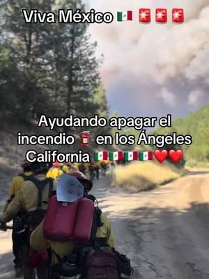 Viva México 🇲🇽❤️❤️❤️❤️🇺🇸🇺🇸🇺🇸#california #incendiosforestales #incendio #bomberosmexico #