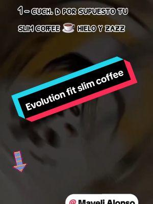 Evolution slim coffee (Mayeli alonzo) #evolutionfit#simplymix#shop👆👆 #beverageinstant#ricosabor#slimcoffee#tayudaacontrolarelapetito #TikTokShop#mayelialonzo#capcut