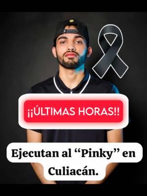 Encuentran sin vida al “Pinky” en Culiacán Sinaloa. #ÚLTIMAHORA #culiacan #sinaloa #parati #fyp