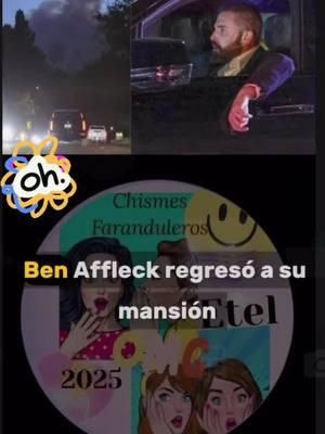 Ben Affleck regresó a su mansión 😱😱😱#benaffleck #california #chismes #chismesitos #siguemeparamas #comparteme 