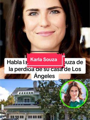 Habla Karla Souza de la perdida de su casa.#karlasouza #pacificpalisades #pacificpalisadesfire #palisadesvictims #firevictims #la #losangeles #incendio #californiaincendios 