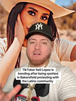 TikToker Itati Lopez is trending after being spotted in Bakersfield protesting with the Latino community #itati #bakersfield #lations #breakingnews #mexicantiktok #polemica #fypシ゚viral #paratii 