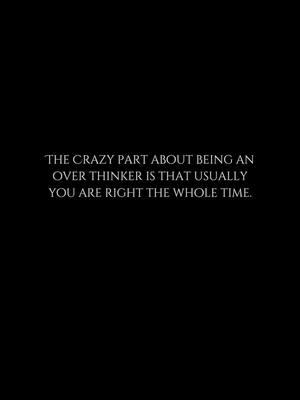 Whole time, you were right though!🤷🏾‍♂️ #3amthoughtsandquotes #tiktokmotivation #overthinking #overthinker #overthinkingang #virgo #virgo♍️ #scorpio #scorpio♏️ #gemini #gemini♊️ #f ##fyp #fypage #foryoupage #foryou 