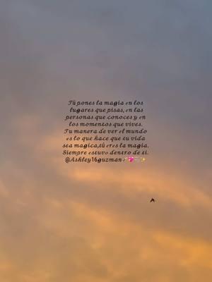 🫶🧡🪄✨ #ashley16guzman  #frasesinspiradoras #frasesmotivadoras #frasesbonitas #frasespositivas #frasesaesthetic #frasesdetodo #prettyvibes #sunset #atardecer #magia #eresmagia #yourmagic #aesthetic #scenery #sceneryshots #sceneryphotography #fypシ #fypシ゚viral #paratii #foryoupage #frasesmotivadoras #frasesinspiradoras #fypage 