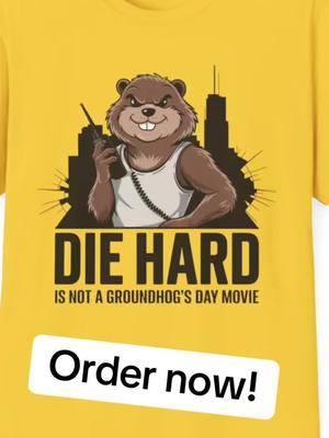 Did he see his shadow? #diehard #groundhogday #groundhogsday #funnyshirts #CapCut 