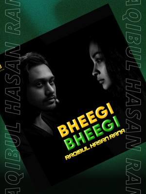 Bheegi Bheegi By Raqibul Hasan RaNa #bheegi #bheegibheegi #barish @raqibulhasanranaa