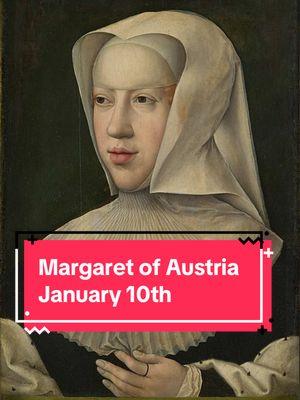 Margaret of Austria #margaretofaustria #netherlands #history #womenshistory #january10th #januarybirthday 