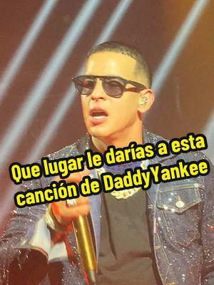 Que lugar le darías a esta canción de Daddy Yankee #daddyyankee #daddyyankeeoficial #daddyyankeeconcert #gasolina #puertorico🇵🇷 