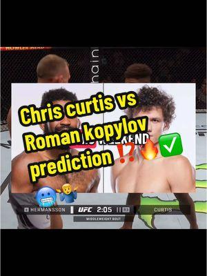 Chris curtis vs Roman kopylov prediction ⁉️🔥✅🥶🤷‍♂️ #UFC #scared #réel #ufcfightnight #mma #viral #trending #fyp* #fyp #kickboxing #boxing #wrestling #jiujitsu #muaythai #sports #alexpereira #israeladesanya #francisngannou #defence #ko #alexpereira #jiriprochazka #maxholloway #justingaethje #ankalaev #privilege #dagestan #romankopylov #chriscurtis #prediction #ufc311 