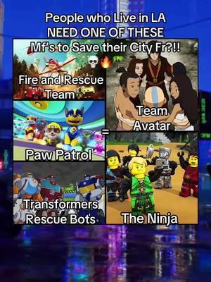 #fyp#tiktok#california#losangeles #planesfireandrescue#pawpatrol #transformersrescuebots#ninjago #avatarthelastairbender#xyzcba #viral#fypシ#memes#weeb#4you #foru#fy#fyb#trend#trending 