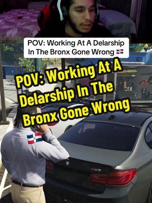 POV: Working At A Delarship In The Bronx Gone Wrong 🇩🇴 #viral #fyp #foryoupageofficiall #Foryoupage #ezzynyc #funny #gta #ny #nyc #newyork #new #york #bmw #dominican 