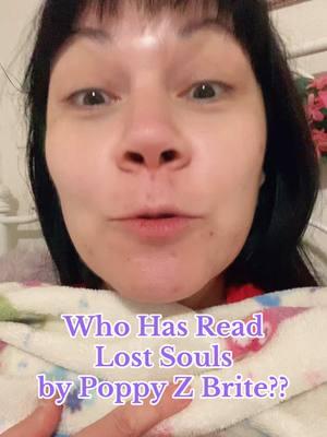 Who has read Poppy Z Brite’s Lost Souls?? I was not prepared! Comments appreciated, NO SPOILERS PLEASE #lostsouls #ineedtotalktosomeone #horrorbooktok #poppyzbrite