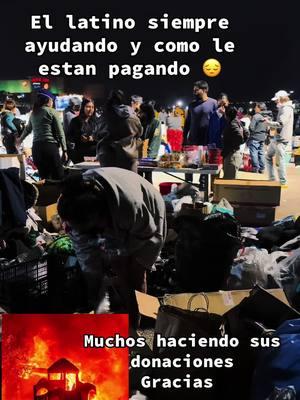 El latino apoyando a su gente siempre #apoyo #altadena #lafuego #california #fyp #donaciones #viral #ayuda #incendios  #donaciones #latinos #🔥 