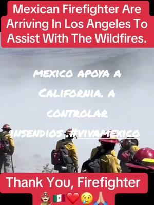 #CapCut #vivamexico #california#bomberosmexicanos #insendiosencalifornia 