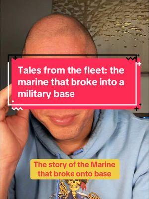 Tales from the fleet: the marine that broke into a military base #military #training #militarybase #breakingin #curfew #marines #airforce #army #navy 