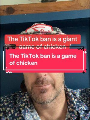 The TikTok ban is a giant game of chicken. #politics #tiktokban #savetiktok #republicans #democrats #meta 