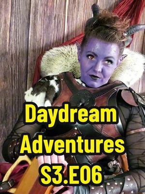 Daydream Adventures ⚔️ S3.E6 [1:05] #dndcosplay #dndshort #fantasystory #daydreamadventures 