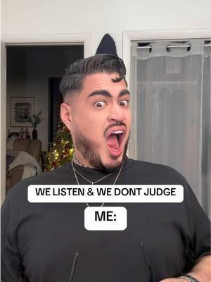 Im judging .. sorry I can’t listen  & not judge!! 😂💀🤭 #welistenanddontjudge #meme #funnymemes #funny #judgemental #comedy 