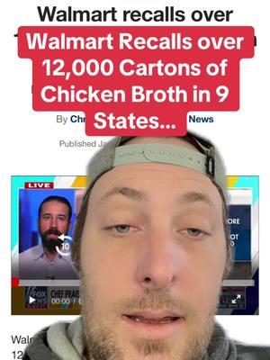 #greenscreen Walmart recalls over 12,000 cartons of chicken broth in 9 states. #fypシ #fyp #viralvideo #recall #walmart #chickenbroth #truevalue #spoiled #nasty #gross #crazyfacts #how #comeon #dobetter #breakingnews #broth 