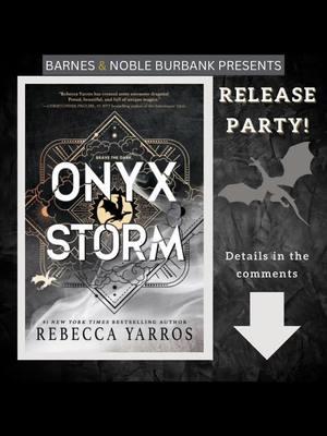 🖤🌩 Onyx Storm Release Party 🌩🖤 ⚔️ Step into the shadows and unleash the storm! Join us January 20th at 7 PM at Barnes & Noble Burbank (731 N San Fernando Blvd, Burbank, CA) for an electrifying evening celebrating the release of Onyx Storm! 📚 Event Details: ✨ Onyx Storm goes on sale during the party. ✨ How to Attend: Preorder your copy at the Burbank store, then use the code on your receipt to register at the Customer Service Desk. Don’t wait—the last day to preorder for a deluxe edition copy is January 13th! ✨Any sign ups AFTER January 13th can still come to the party but not be guaranteed a copy of Onyx Storm or free merch. ⚡️ Dress to Impress: Come in your most stormy or dark fantasy-inspired attire! 🎮 Activities: Dive into games, trivia, and an evening filled with adventure. ✨ Bonus: Free parking available. Don’t miss this night of magic, mystery, and mayhem! Who’s ready to storm the shelves? 🌩 #OnyxStorm #BookReleaseParty #FantasyReaders #DarkFantasy #YAReads #BookishEvents #bnbuzz #ironflame #fourthwing #dragonriders #dragons #fantasy 